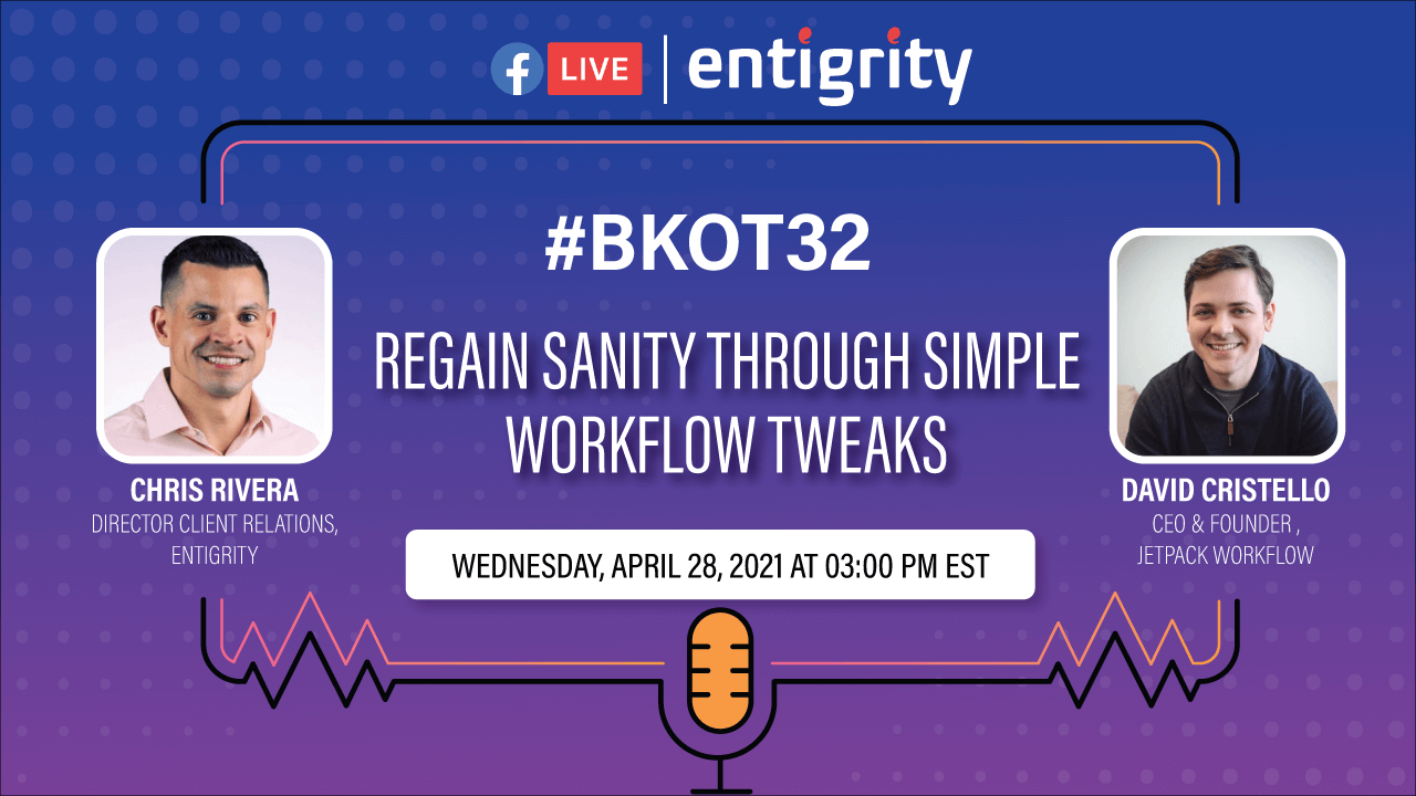 REGAIN SANITY THROUGH SIMPLE WORKFLOW TWEAKS