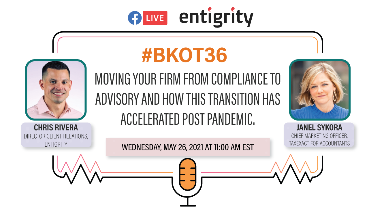 MOVING YOUR FIRM FROM COMPLIANCE TO ADVISORY AND HOW THIS TRANSITION HAS ACCELERATED WITH THE PANDEMIC