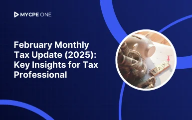 February Monthly Tax Update (2025): Key Insights for Tax Professional