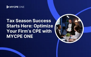 Preparing for the Upcoming Tax Season: Elevate Your CPE Firm with MYCPE ONE for Teams