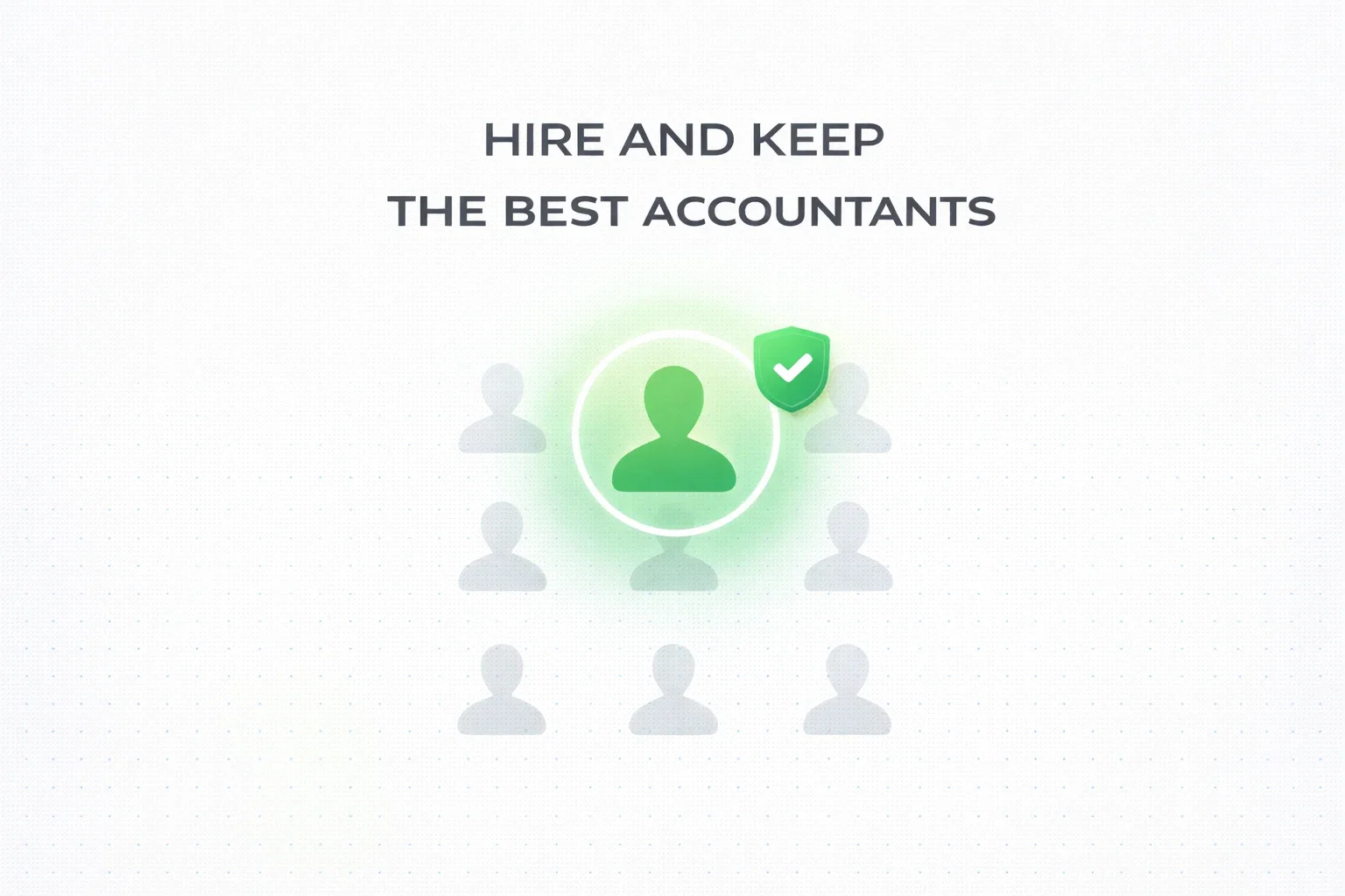 6 Proven Strategies to Attract and Retain Top Accounting Talent