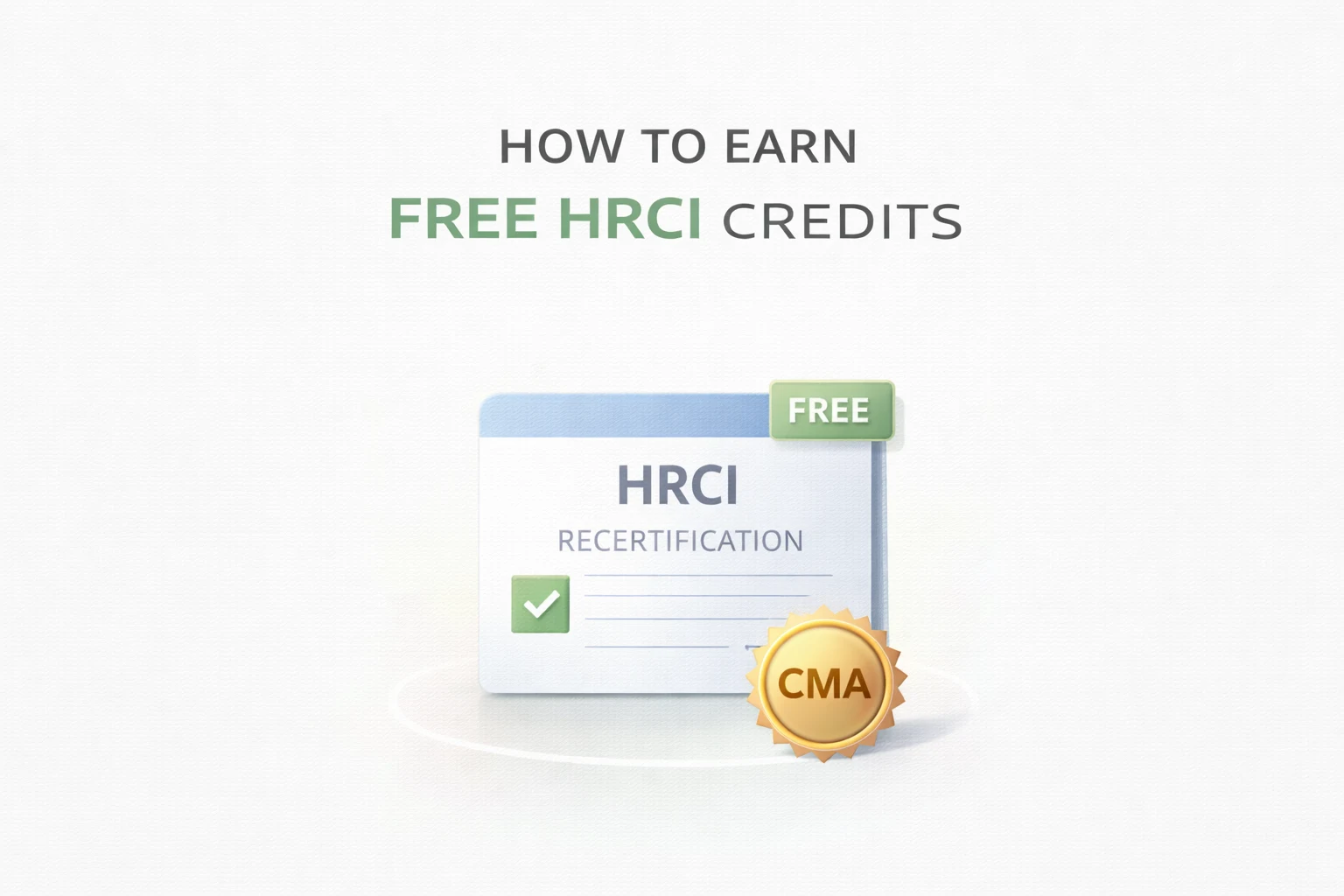 Easy Ways To Earn Free HRCI Recertification Credits