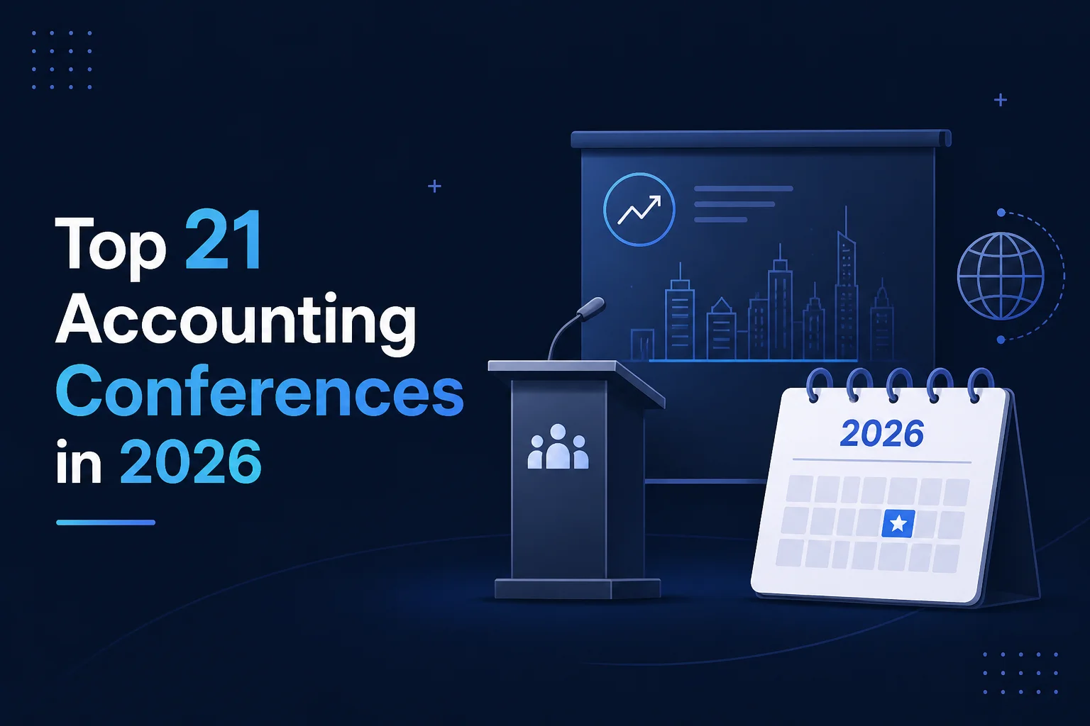 Top 21 Accounting Conferences in 2026 to Fuel Your Firm's Growth