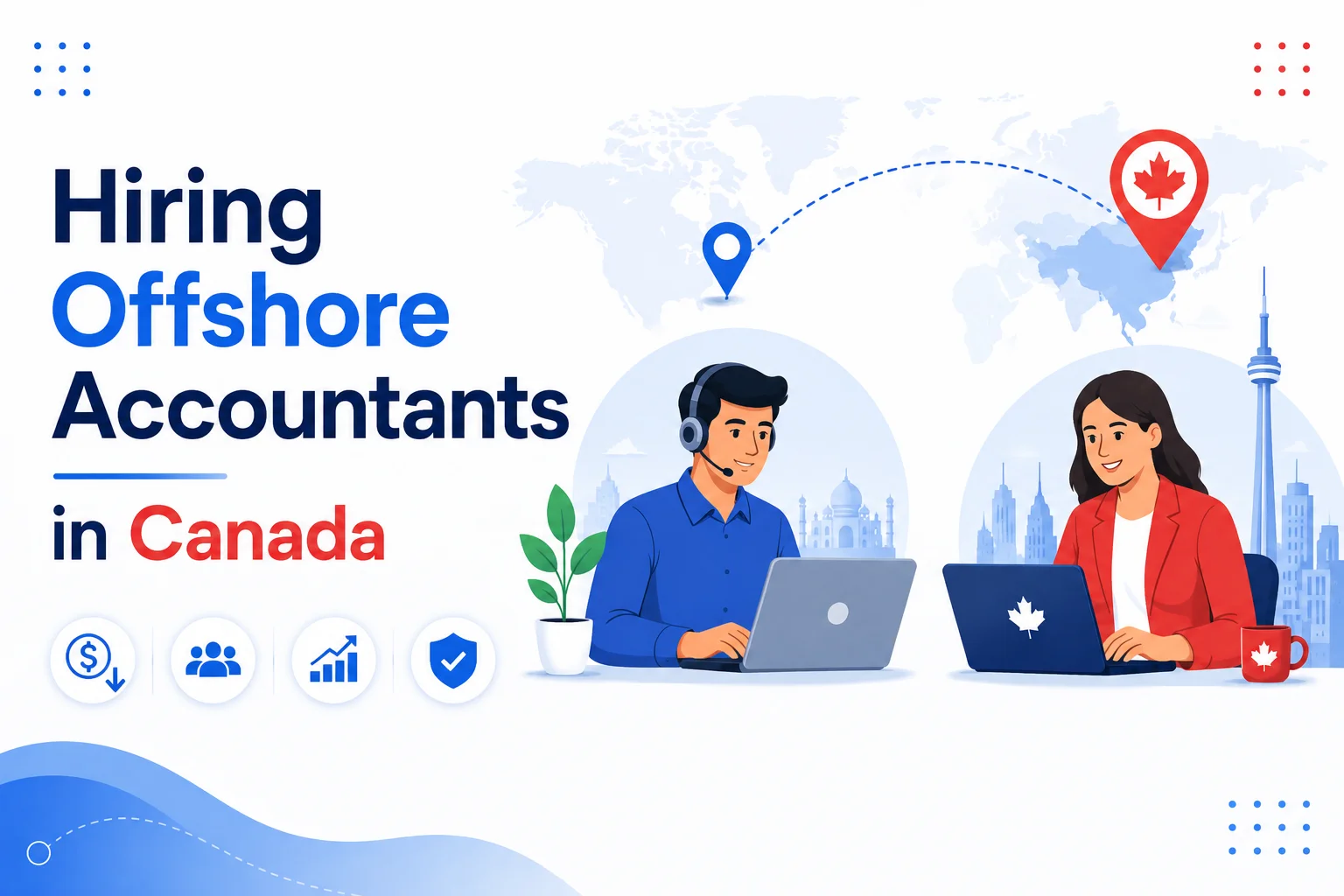 Hiring Offshore Accountants in Canada: What CPA Firms Must Know