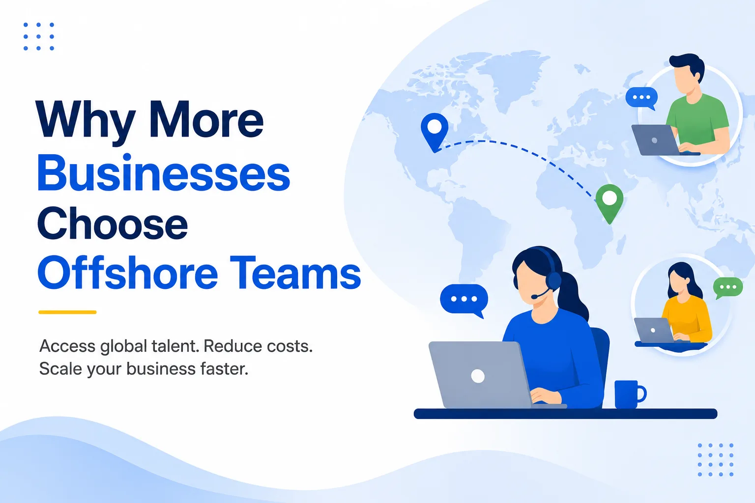 Why Businesses Build Offshore Teams: 6 Reasons Driving the Shift
