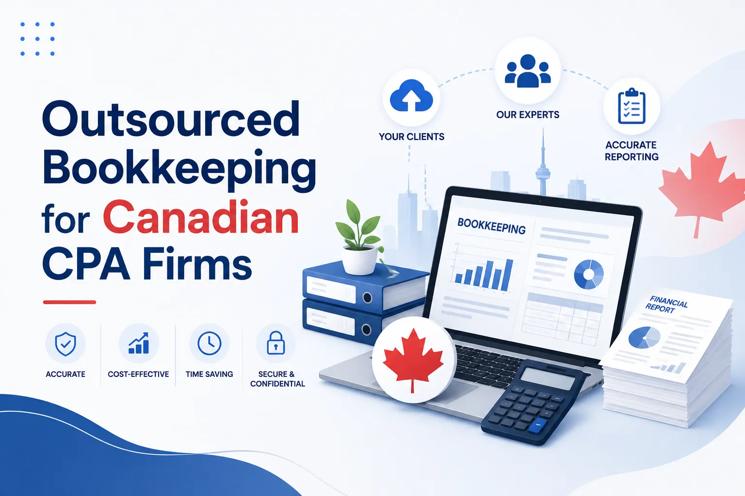 Outsourced Bookkeeping for Canadian CPA Firms: A Complete 2026 Guide