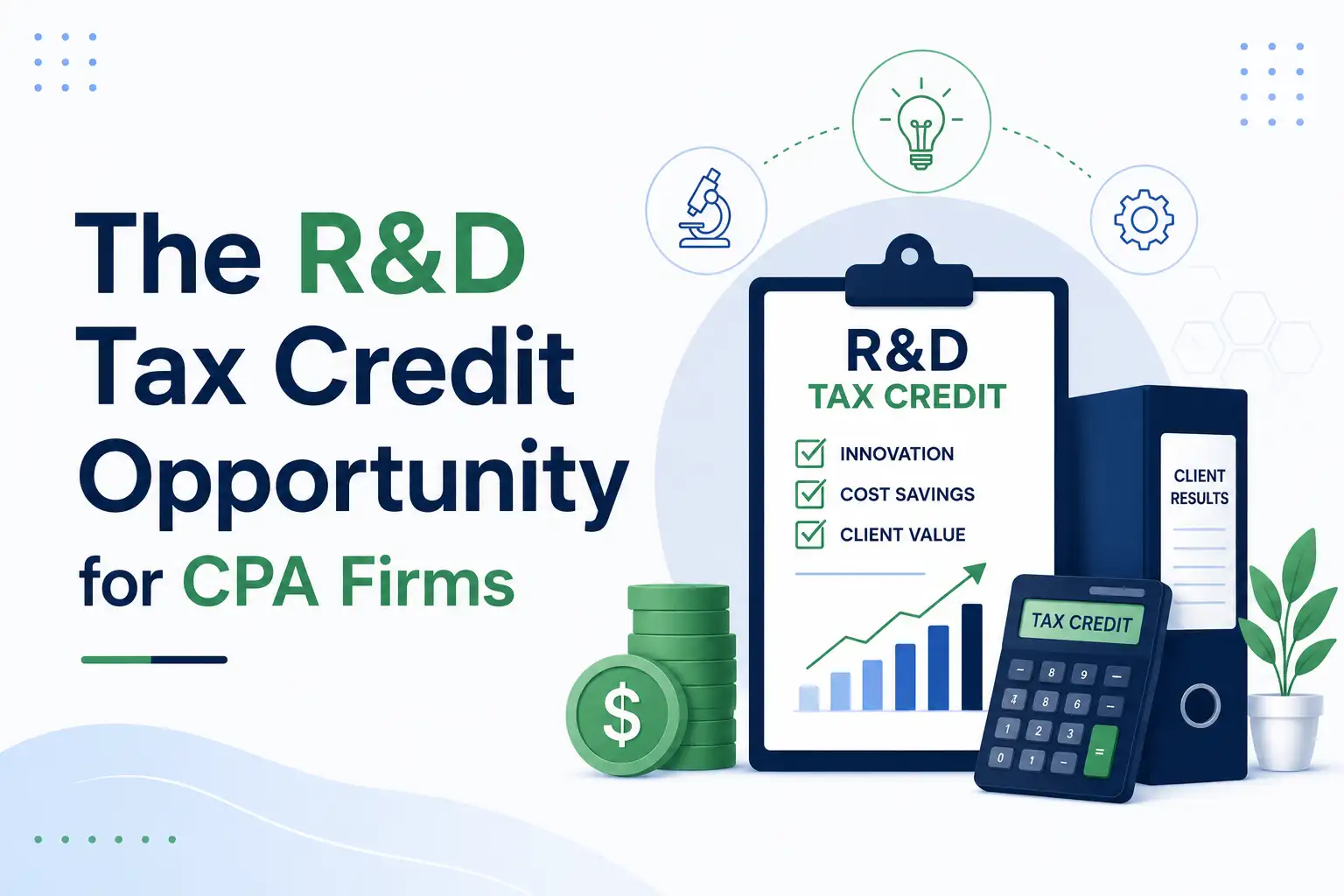 R&D Tax Credits: Is Your Firm Positioned to Offer This or Just Watching Someone Else Claim It?