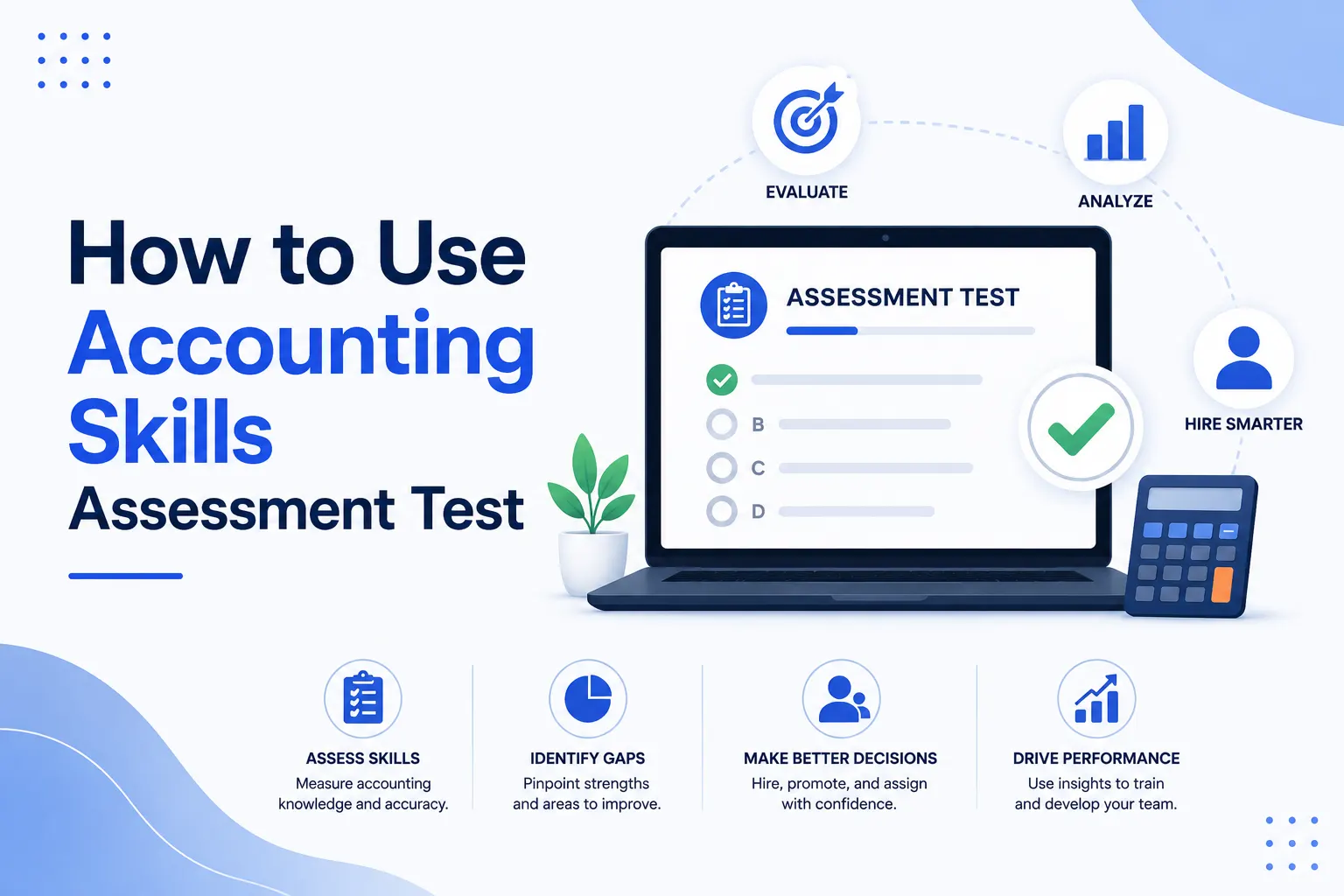 How to Use an Accounting Skills Assessment Test to Evaluate Candidates at Every Level