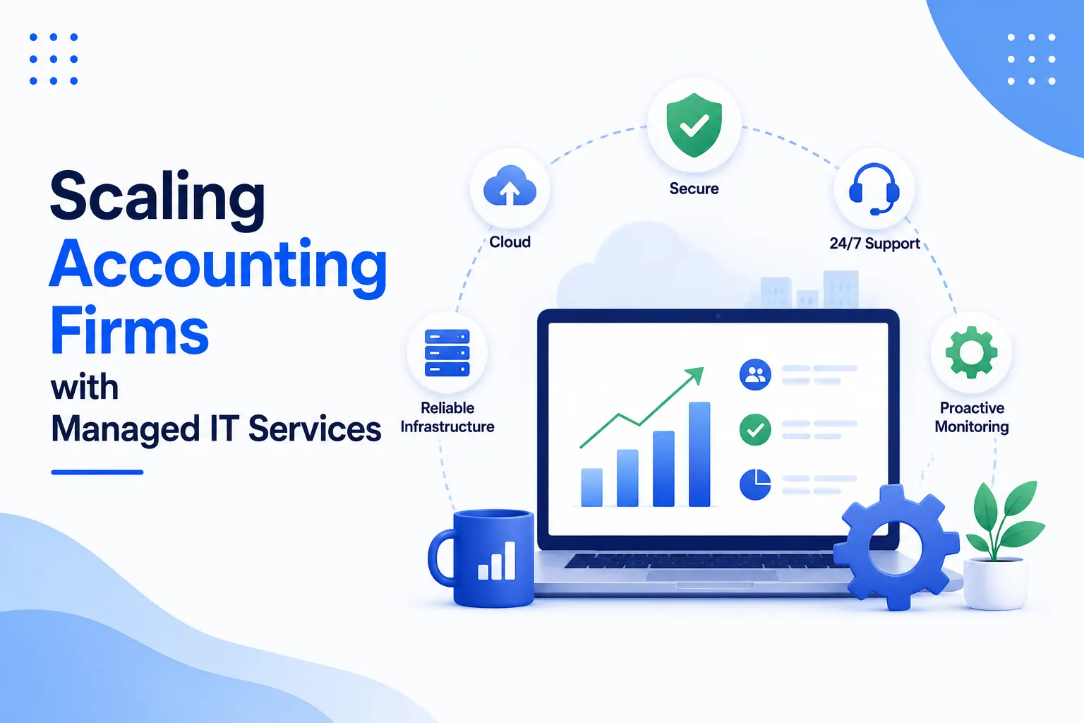 Managed IT Services for Accounting Firms: The Secret to Scaling Without the Growing Pains