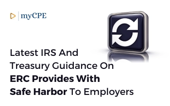 Latest IRS and Treasury Guidance provides with Safe Harbor to Employers