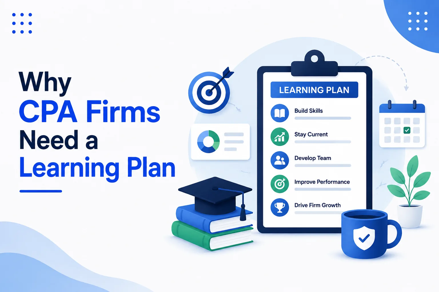 Why Every CPA Firm Needs a Learning Plan (And Why "We'll Figure It Out" Doesn't Work)