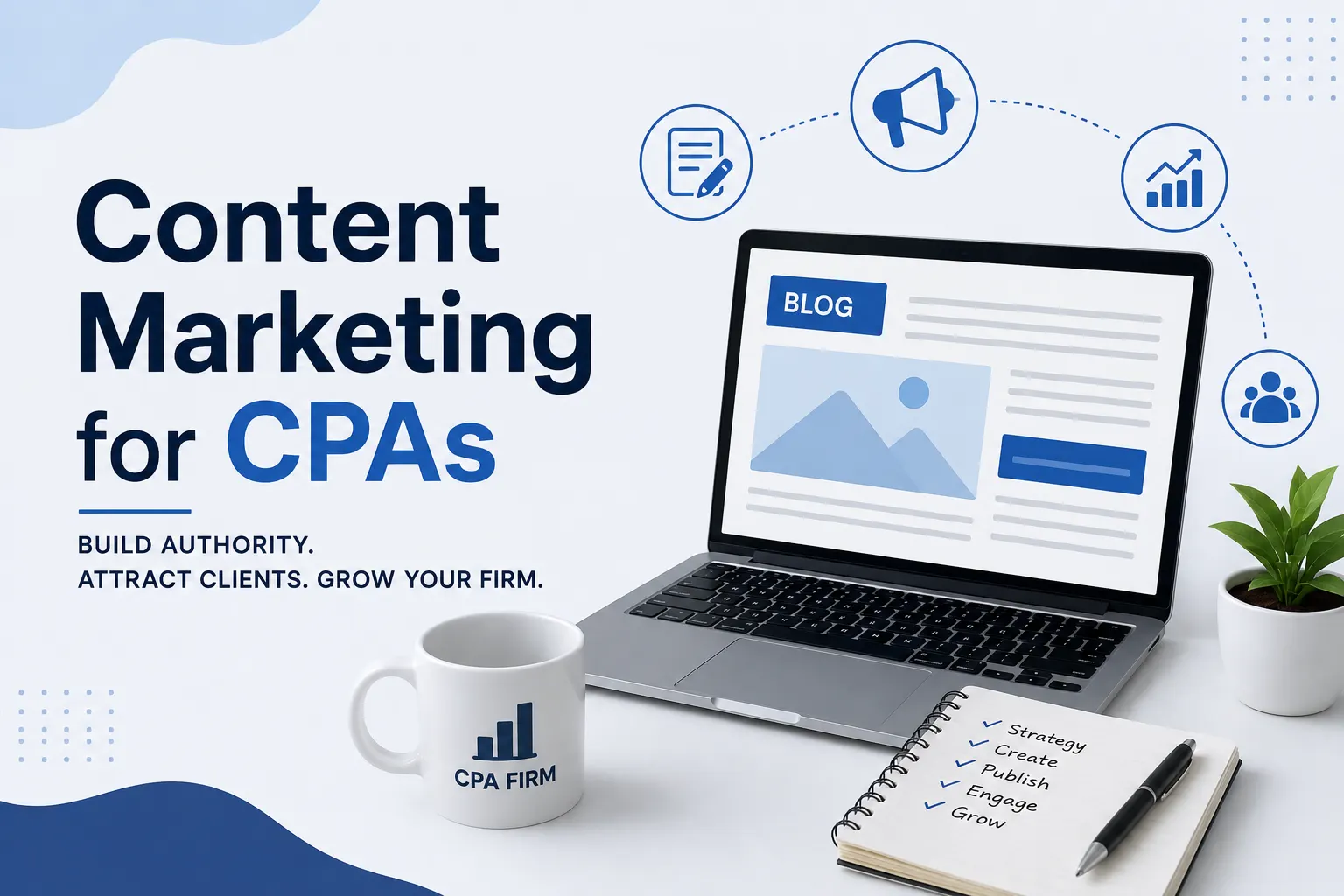 Content Marketing for CPA and Accounting Firms: The Complete Guide to Building Authority Online
