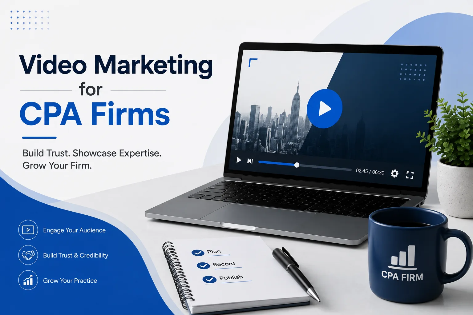 Video Marketing for CPA Firms: Simple Ways to Build Trust Online