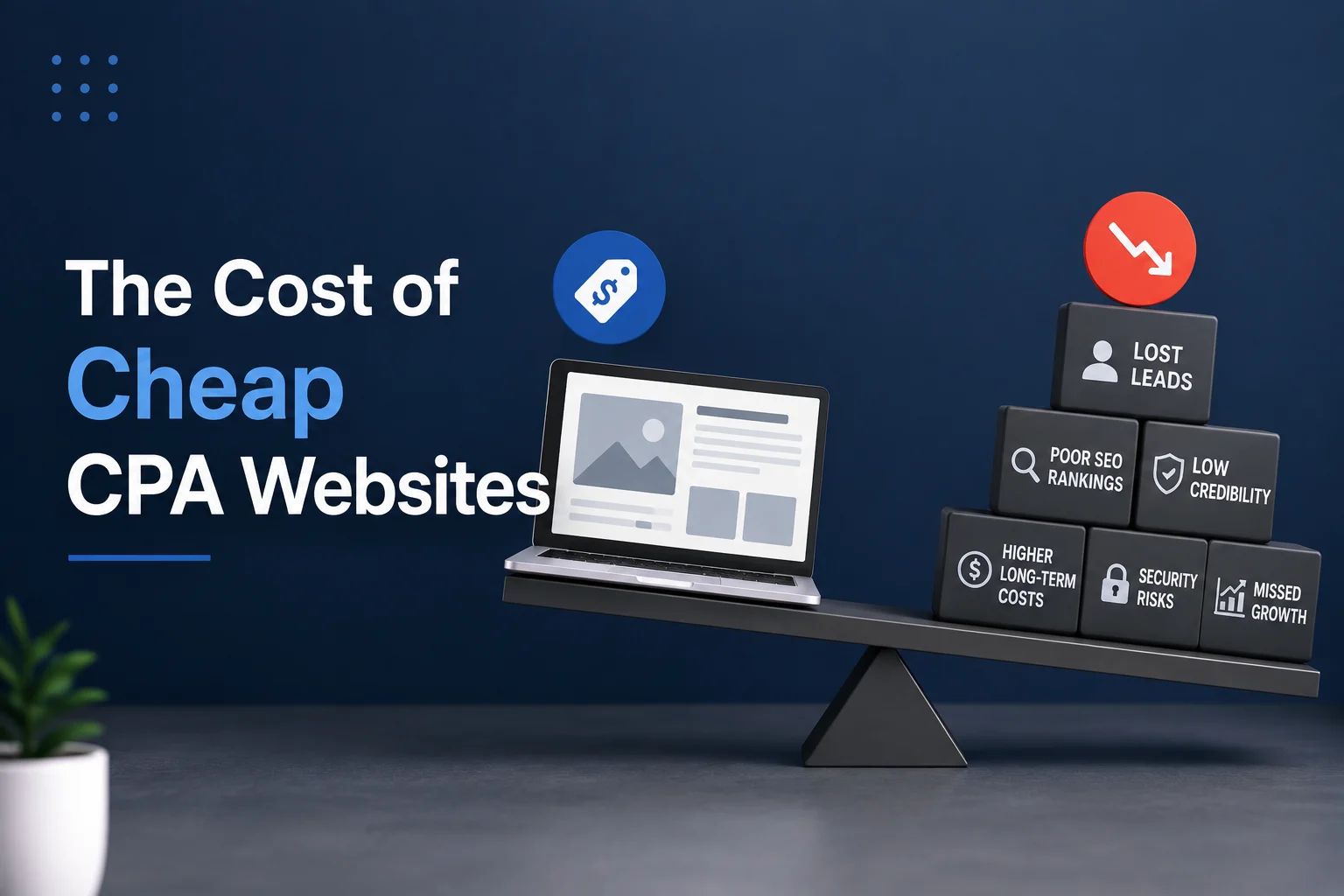 The Real Cost of a Cheap Accounting Website for CPA Firms