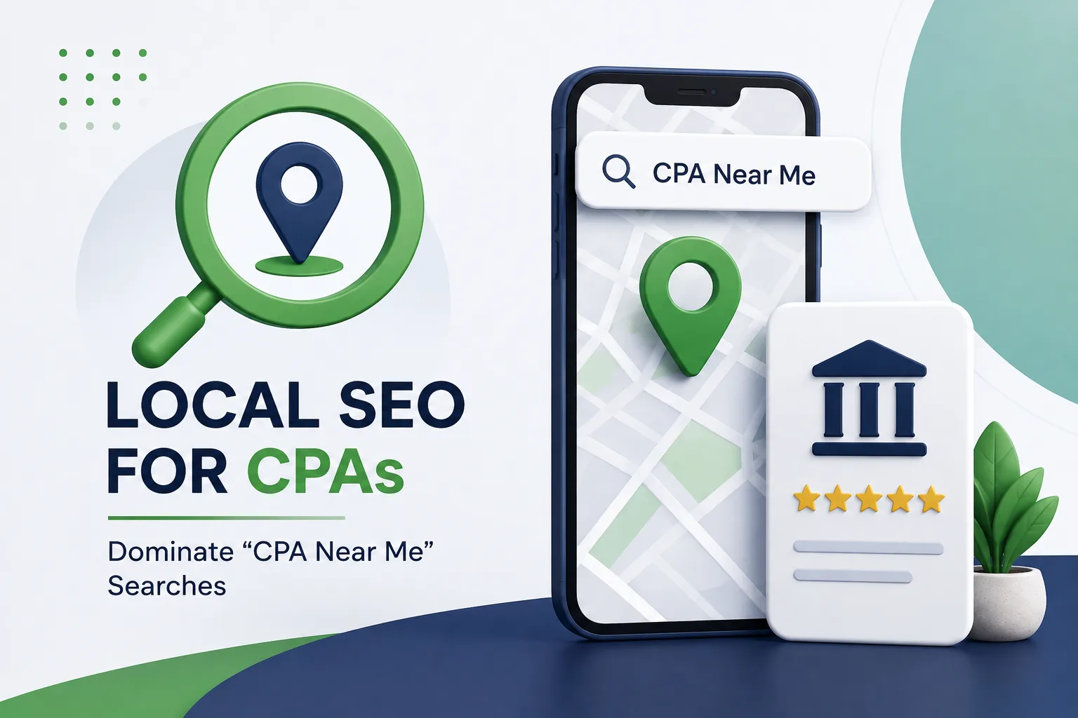 Local SEO for CPAs: How to Dominate "CPA Near Me" Searches in Your City