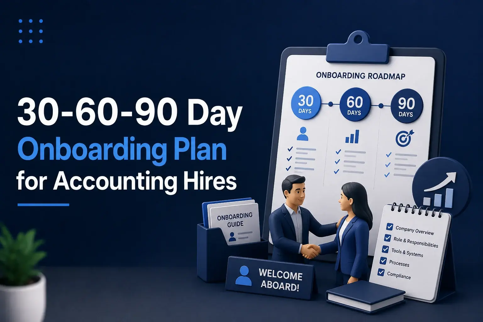 How to Build a 30-60-90 Day Onboarding Plan for Accounting Hires