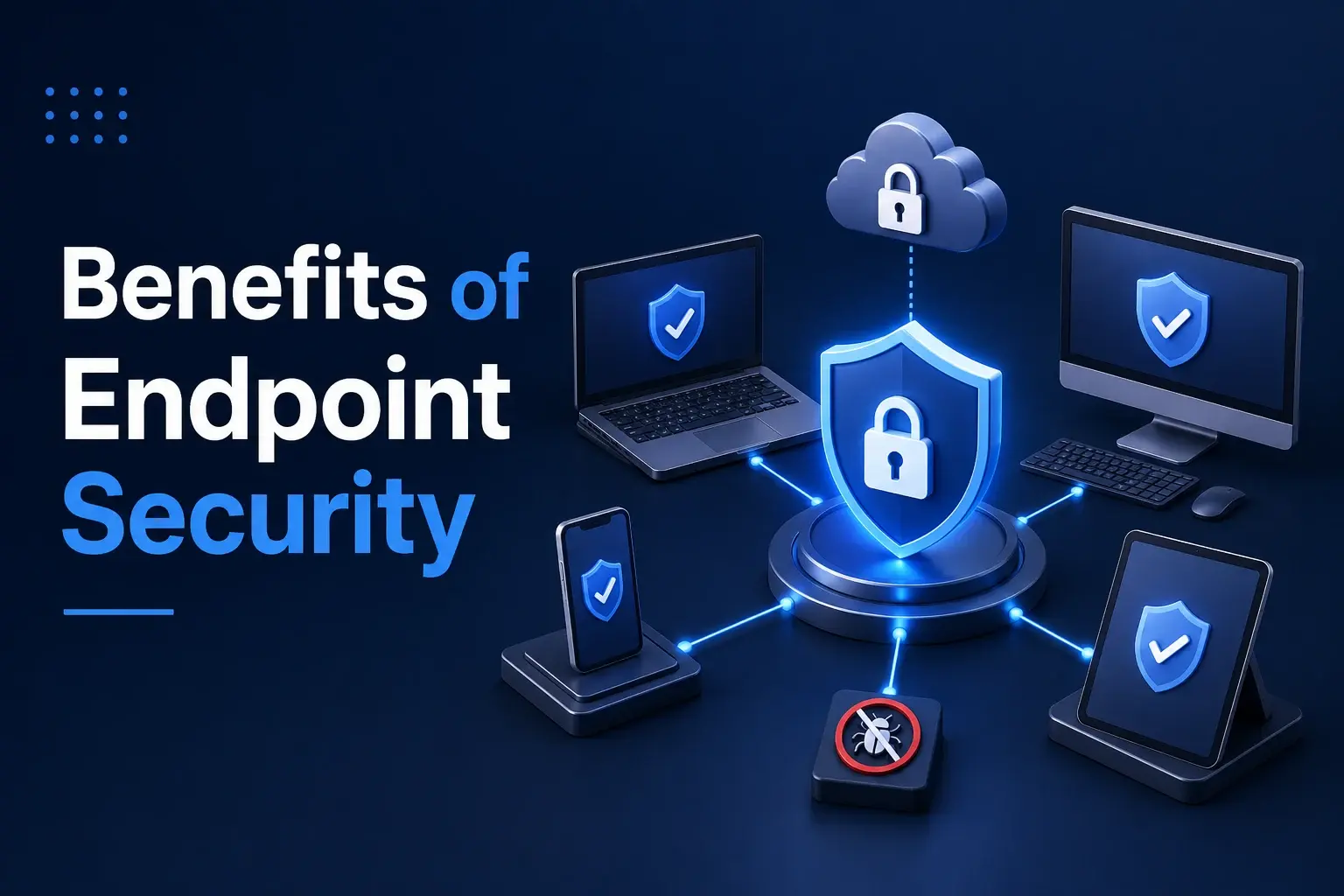Benefits of Endpoint Security: Why Managed Services Protect Your Business Better