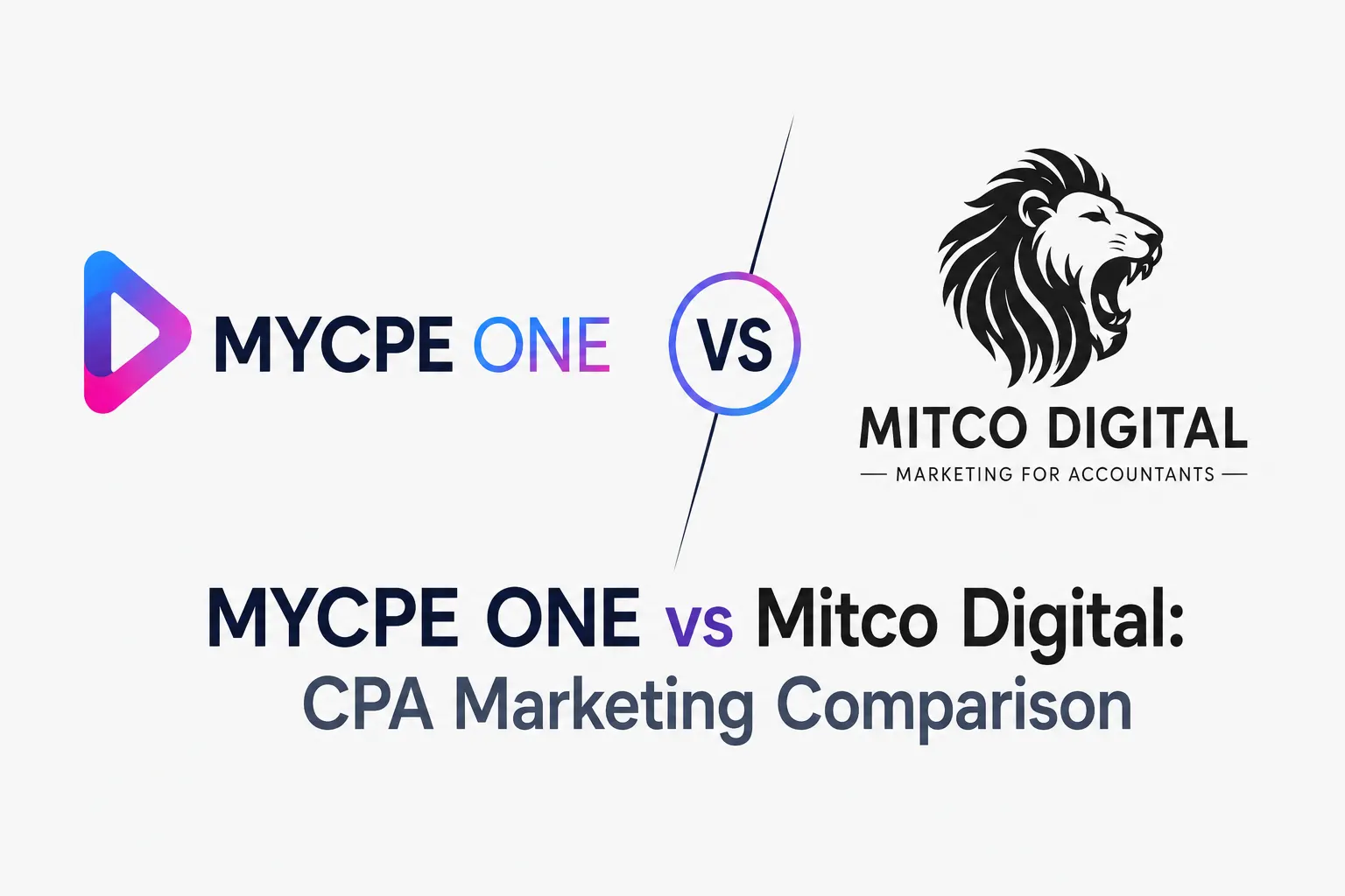 MYCPE ONE vs Mitco Digital: Which CPA Marketing Service Is Better in 2026?