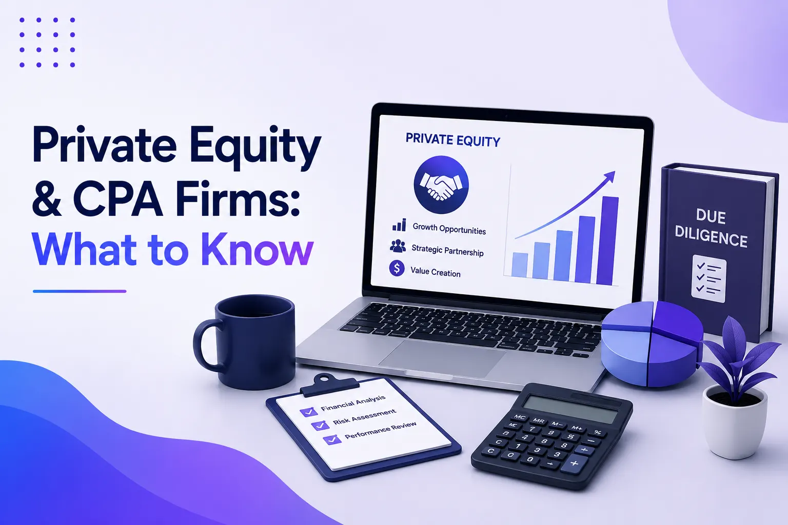 Private Equity: Is it the Right Choice for Your CPA and Accounting Firms?