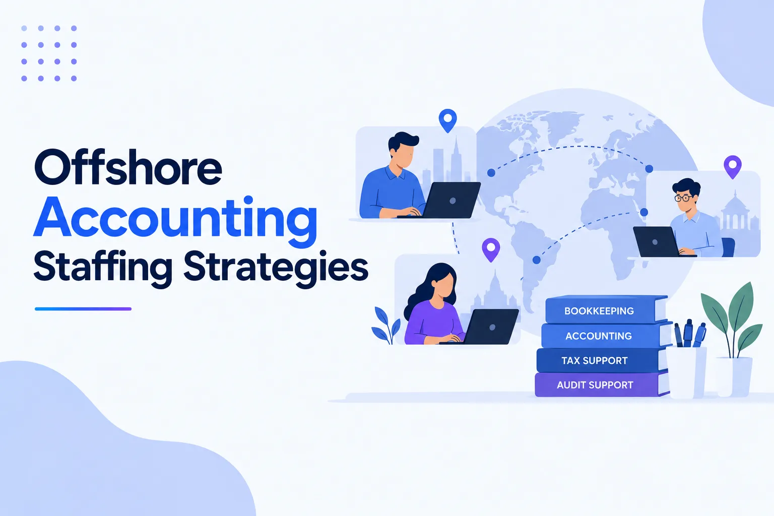 10 Offshore Accounting Staffing Strategies for CPA Firm Success