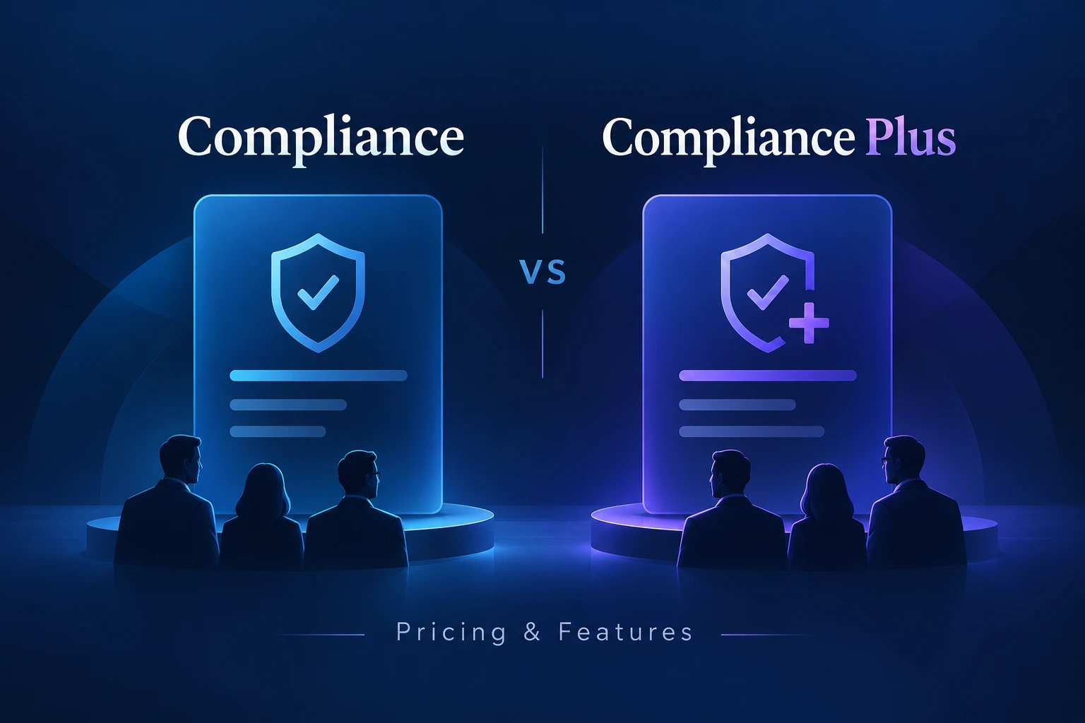 Compliance vs Compliance Plus: Pricing and Features Compared for Your Team