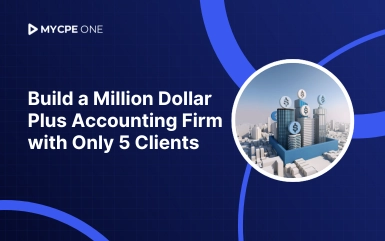 Build a Million Dollar Plus Accounting Firm with Only 5 Clients