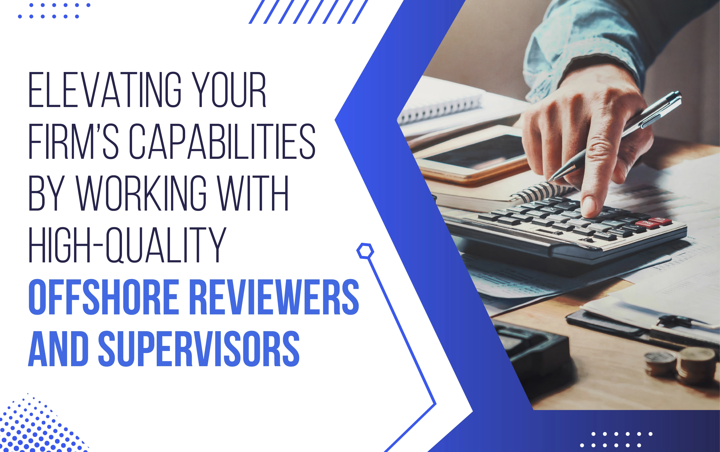 Elevating Your Firm’s Capabilities by Working with High-Quality Offshore Reviewers and Supervisors