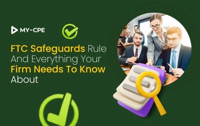 FTC Safeguards Rule and Everything Your Firm Needs to Know About