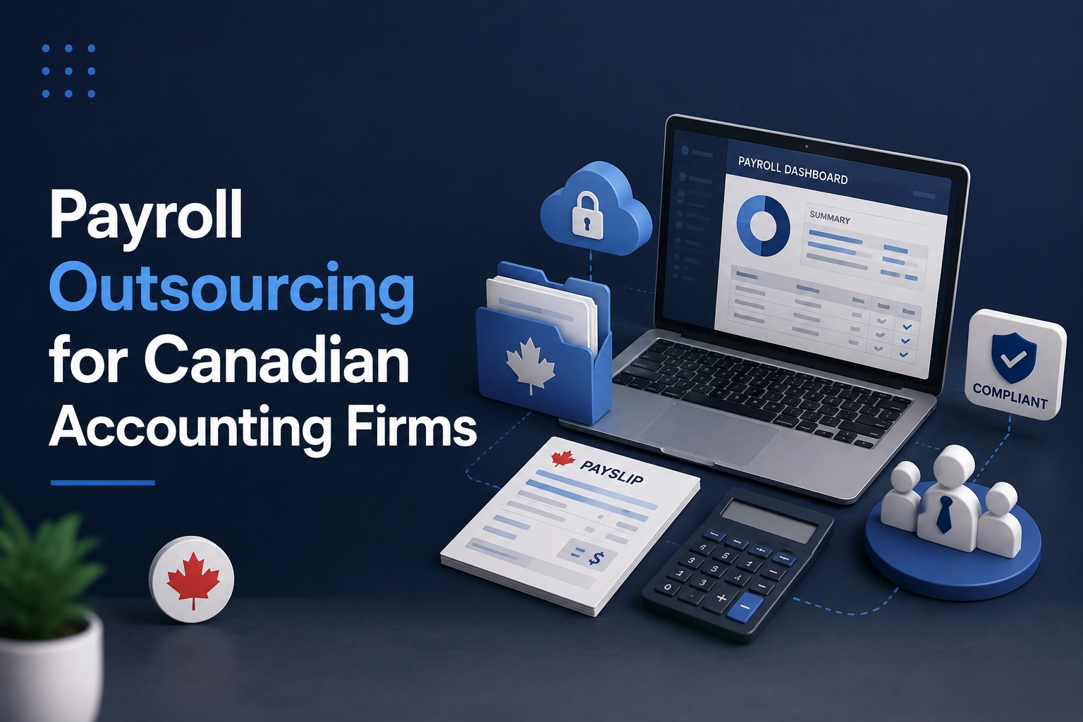 Payroll Outsourcing for Canadian Accounting Firms: CRA, ROE & T4 Compliance Explained