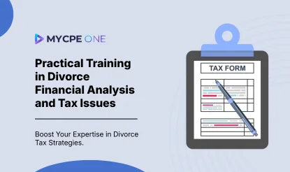 Practical Training in Divorce Financial Analysis and Tax Issues