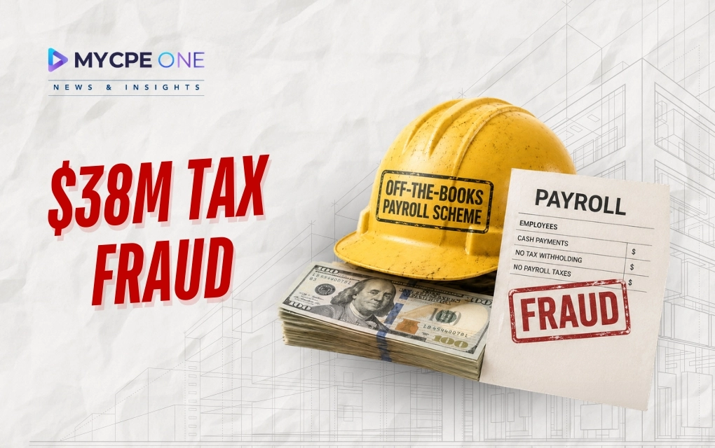 How a Construction Payroll Scheme Drained $38 Million from the IRS