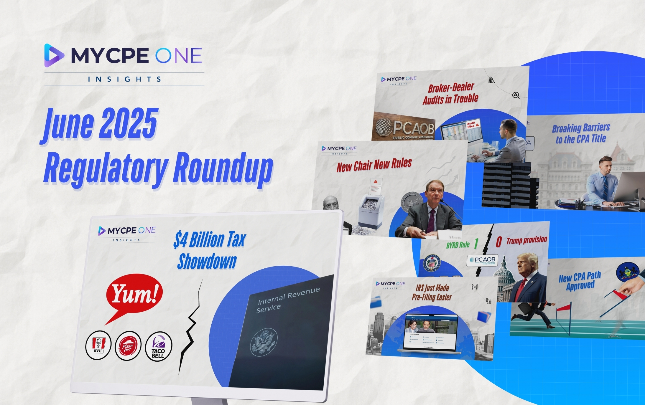 June 2025 Regulatory & CPA Updates | MYCPE ONE Insights