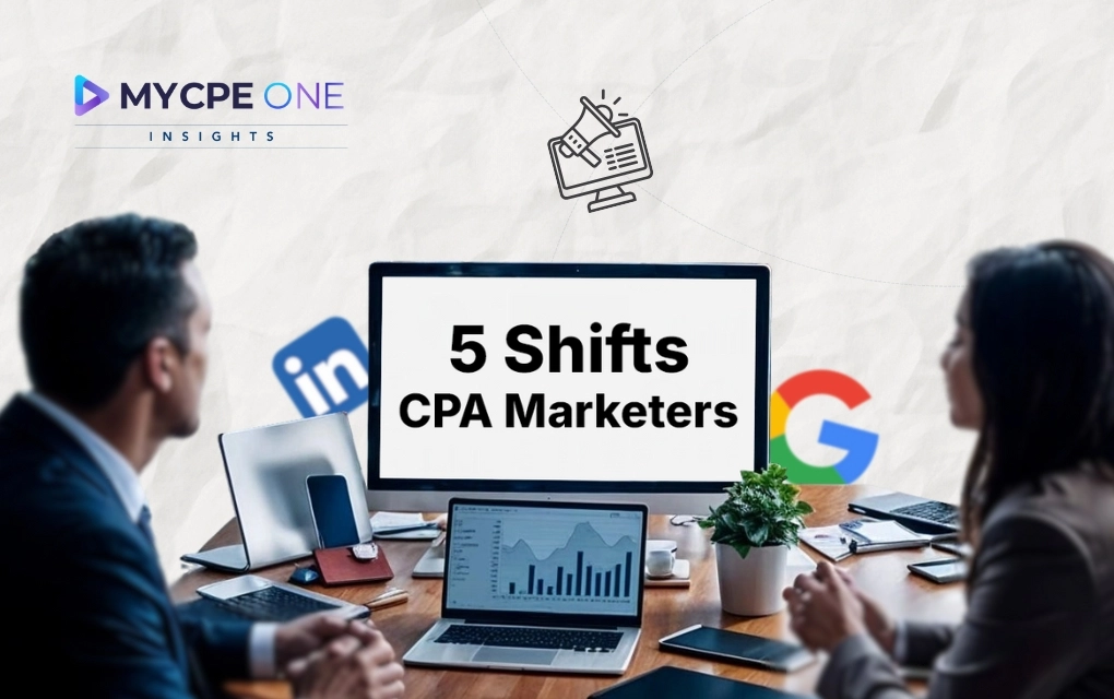 5 shifts CPA marketers must plan around