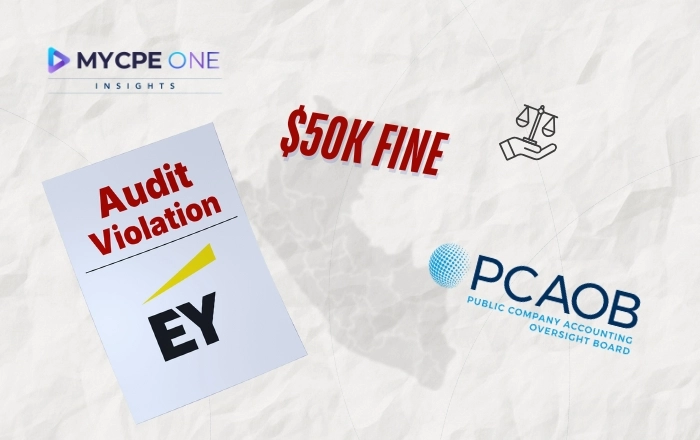 How EY’s Audit Shortcuts Led to a $50K PCAOB Smackdown