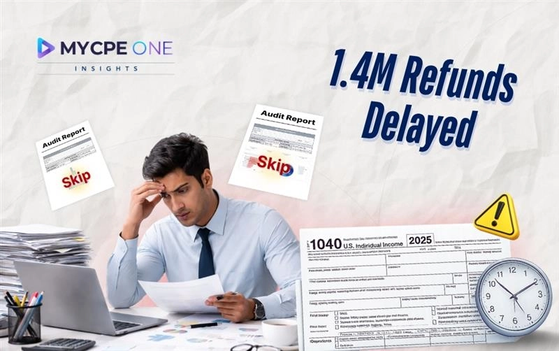 Why 1.4M Taxpayers Are Facing IRS Tax Refund Delays
