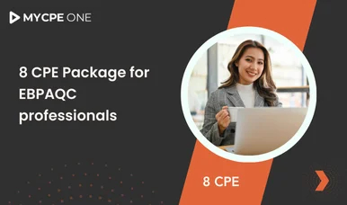 8 CPE Package for EBPAQC Professionals