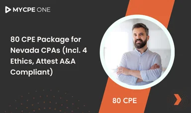 80 CPE Package for Nevada CPAs (Incl. 4 Ethics, Attest A&A Compliant)