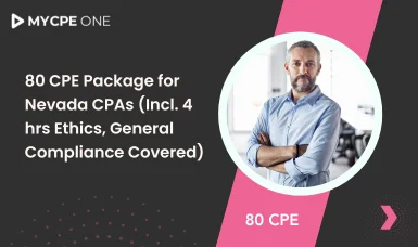 80 CPE Package for Nevada CPAs (Incl. 4 hrs Ethics, General Compliance Covered)