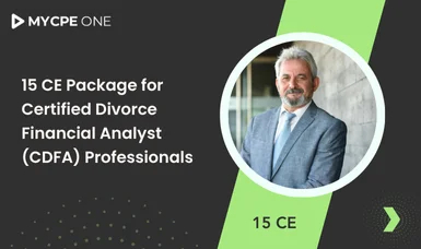 15 CE Package for Certified Divorce Financial Analyst (CDFA) Professionals