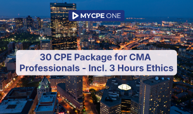 30 CPE Package for CMA Professionals - Incl. 3 Hours Ethics
