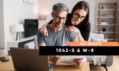 The Form 1042-S & W-8 Update – Complying with IRS Information Reporting for Nonresident Aliens