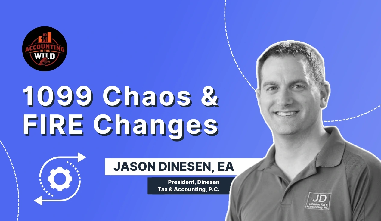 Accounting in the Wild: 1099 Chaos & FIRE Changes | EP06
