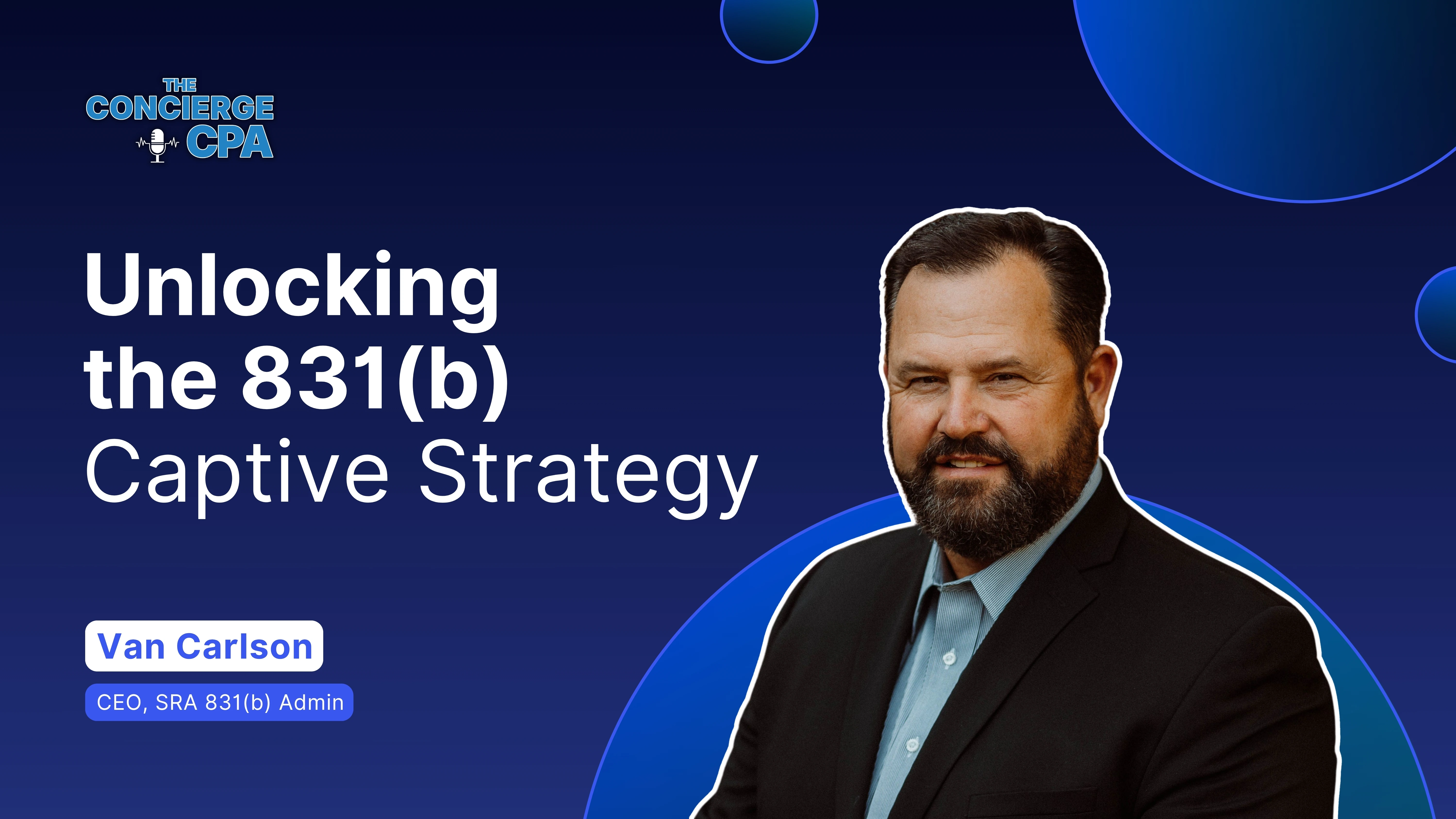 Concierge CPA: Unlocking the 831(b) Captive Strategy | EP05