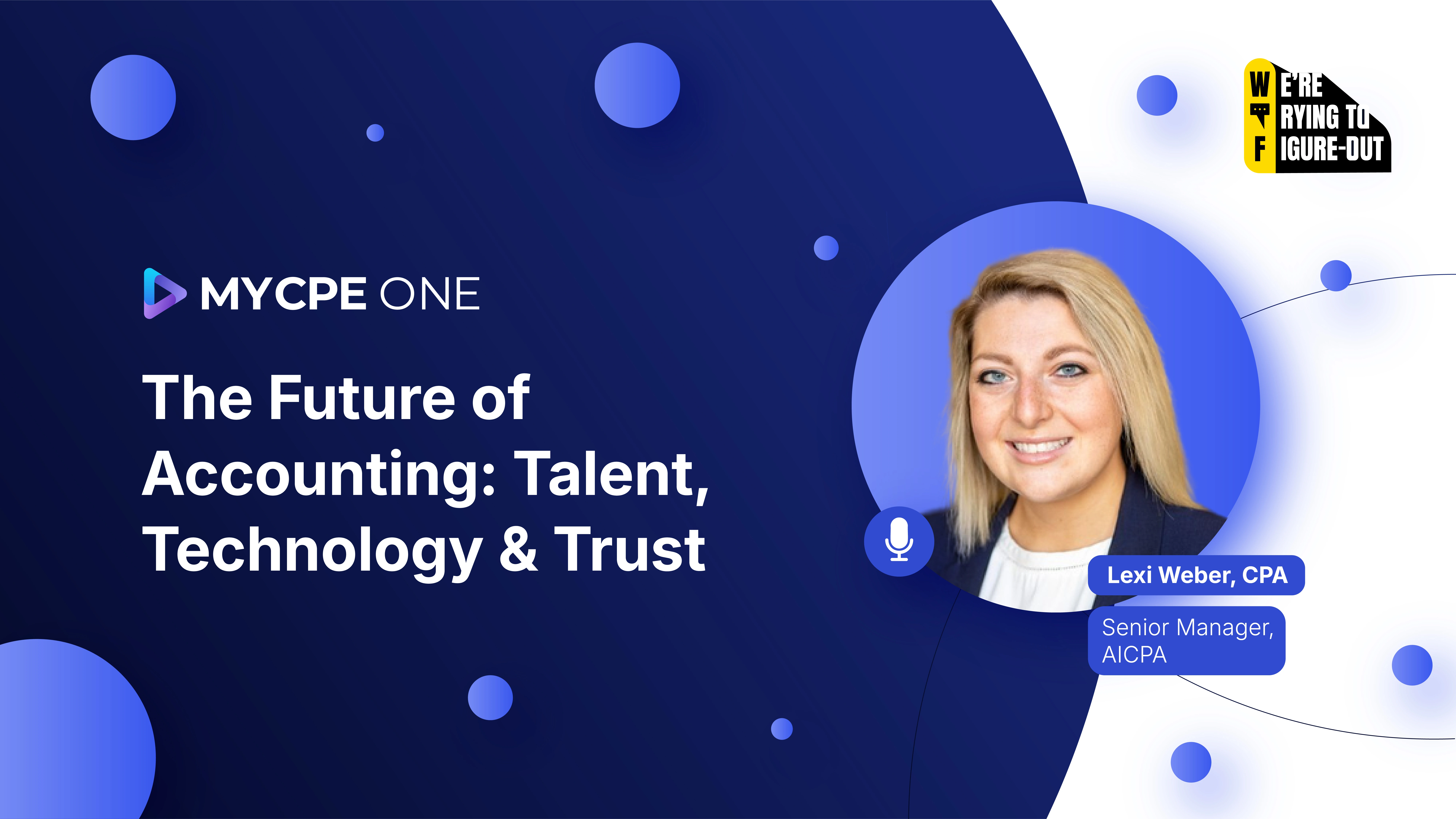 Figuring Out: The Future of Accounting: Talent, Technology & Trust | Podcast #64