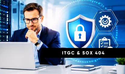 ITGCs and SOX 404 Essentials