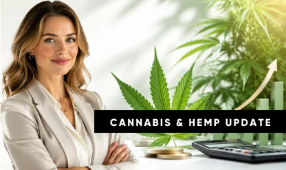Cannabis & Hemp Updates: Tax changes and CFO Advisory