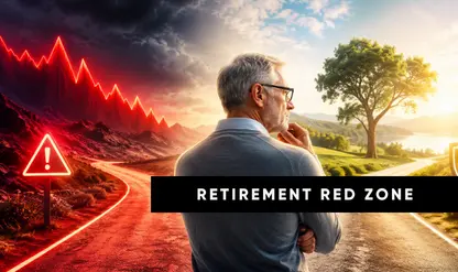 Retirement in the Red Zone: The 5 Critical Years Before and After Retirement