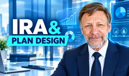 Advanced IRA & Retirement Plan Design Options