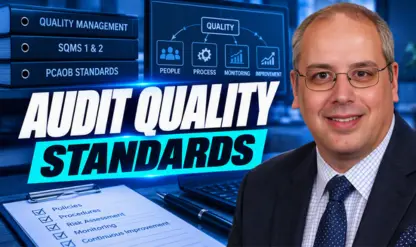 Audit Quality Management: SQMS 1 & 2 and PCAOB Standards