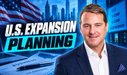 Tax Planning and Entity Structures for U.S. Expansion